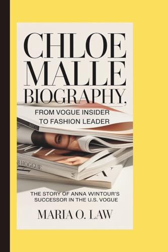 CHLOE MALLE BIOGRAPHY, FROM VOGUE INSIDER TO FASHION LEADER: The Story of Anna Wintour’s Successor in the U.S. Vogue