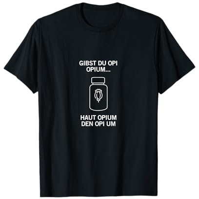 Lustige Opium Opa Rave Techno Drogen Druff Party LSD Spruch T-Shirt