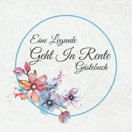 Eine Legende Geht In Rente: Floral Gästebuch für den Ruhestand Partei zu speichern Mitarbeiter Wünsche und Nachrichten, Familie und Freunde ... für weibliche Mitarbeiter in den Ruhestand