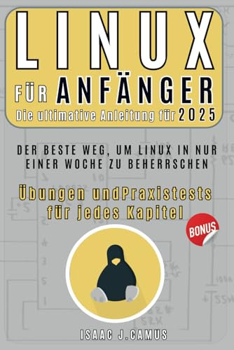 Linux: Für Anfänger: Umfassender Leitfaden, werden Sie Schritt für Schritt zum Experten in einer Gemeinschaft mit Millionen von Nutzern.