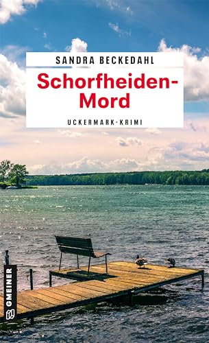Schorfheiden-Mord: Uckermark-Krimi (Kommissar Paul Montgomery 1)