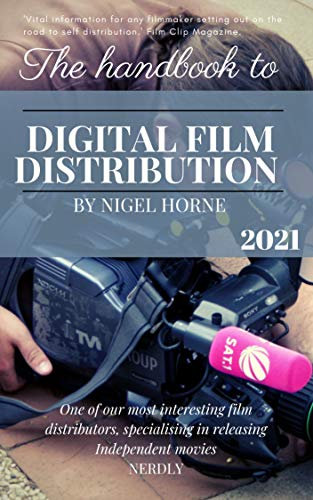 The Handbook to Digital Film Distribution 2021: Learn how to sell your film online!