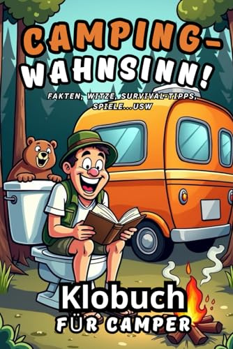 Camping Wahnsinn: Lustiges Klobuch für Camper, Unnützes Wissen, schräge Fakten, Witze & Spiele – Humorvolles Camping-Geschenk für Wohnmobil-Fans & Klugscheißer“
