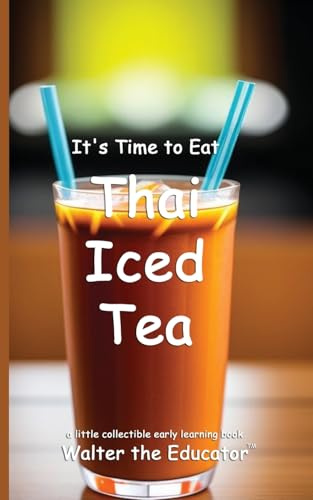 It's Time to Eat Thai Iced Tea (Time to Eat Book)