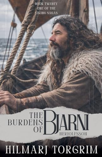 The Burdens of Bjarni Herjolfsson (Viking Sagas, Band 21)