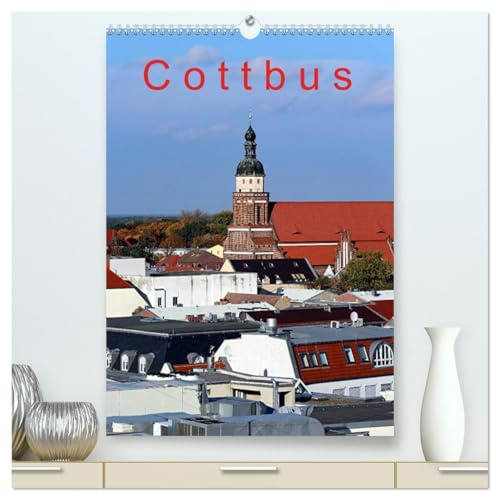Cottbus (hochwertiger Premium Wandkalender 2026 DIN A2 hoch), Kunstdruck in Hochglanz: Cottbus, eine sehenswerte Stadt in der Niederlausitz (CALVENDO Orte)