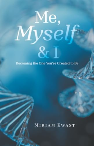 “Me, Myself & I”: Becoming the One You're Created to Be