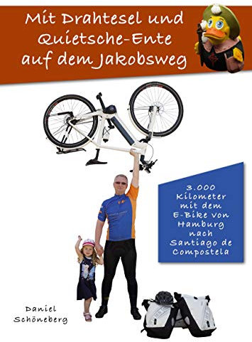 Mit Drahtesel und Quietsche-Ente auf dem Jakobsweg: 3.000 Kilometer mit dem E-Bike von Hamburg nach Santiago de Compostela