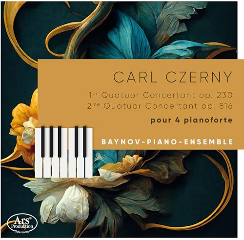 Carl Czerny: Quatuors Concertants pour 4 Pianoforte