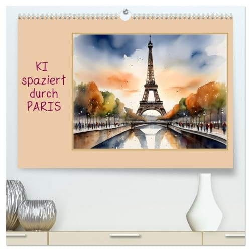 KI spaziert durch Paris (hochwertiger Premium Wandkalender 2026 DIN A2 quer), Kunstdruck in Hochglanz: Paris, gesehen mit den Augen einer KI (CALVENDO Orte)