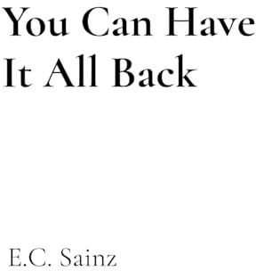 You Can Have It All Back