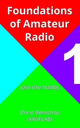 Foundations of Amateur Radio: Volume 1: Join the hobby