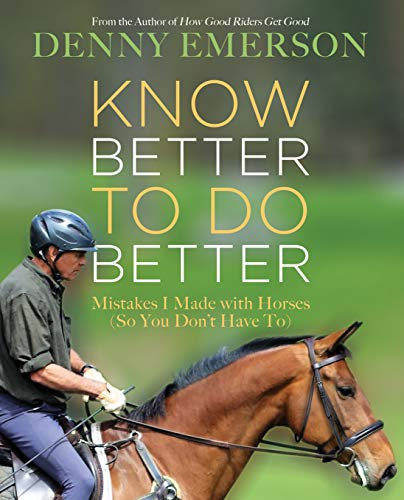 Know Better to Do Better: Mistakes I Made with Horses (So You Don't Have To) (English Edition)