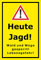 Melis-Folienwerkstatt Schild Heute Jagd - 30x20cm - 3mm Hartschaum – 20 VAR S00351-002-C