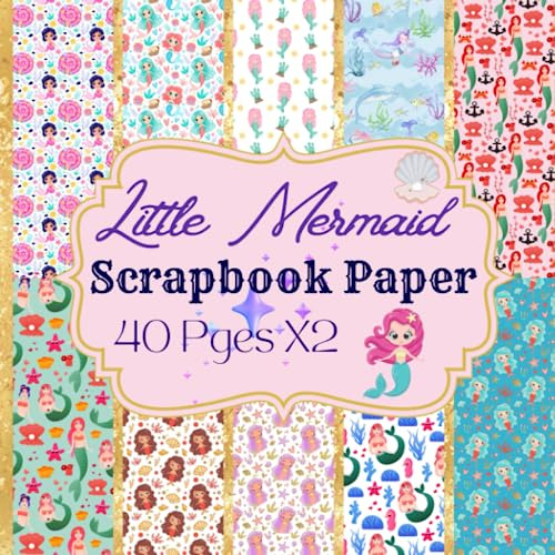 Little Mermaid Scrapbook Paper: Mermaid decorative paper for crafts a collection of mermaid themed scrapbook paper for DIY projects and mermaid scrapbooking supplies
