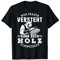 Wer Frauen versteht, kann auch Holz schweißen T-Shirt