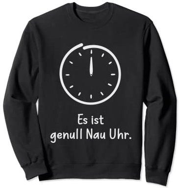 Es ist genull Nau Uhr. 24 Uhr Lustiges Mitternacht Schlafen Sweatshirt