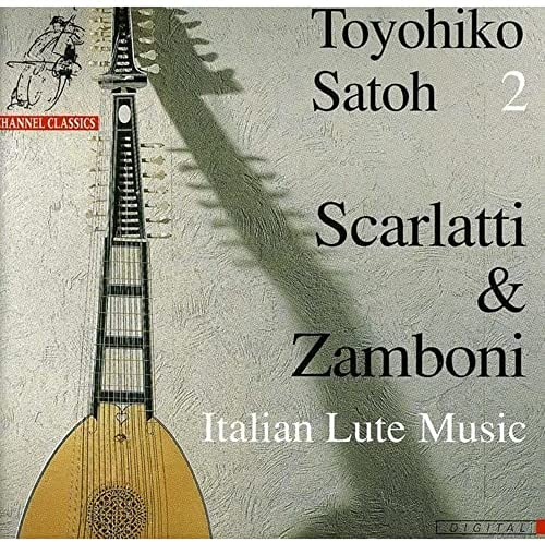 Toyohiko Satoh Vol. 2 - Scarlatti & Zamboni - Italian Lute Music