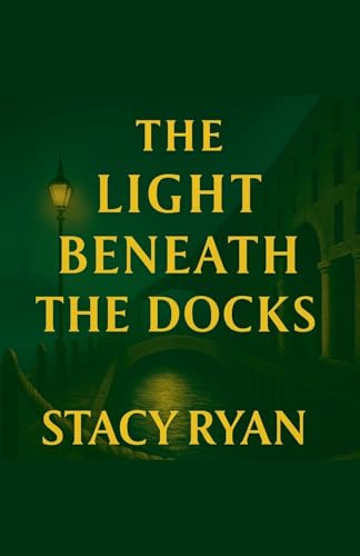 The Light Beneath The Docks (The Lightkeeper Chronicles, Band 2)