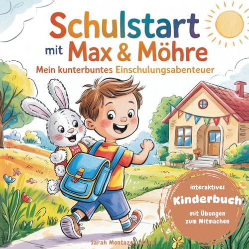Schulstart mit Max & Möhre: Mein kunterbuntes Einschulungsabenteuer