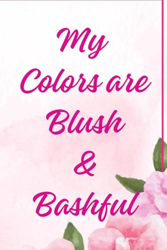 My Colors are Blush and Bashful: 2.0
