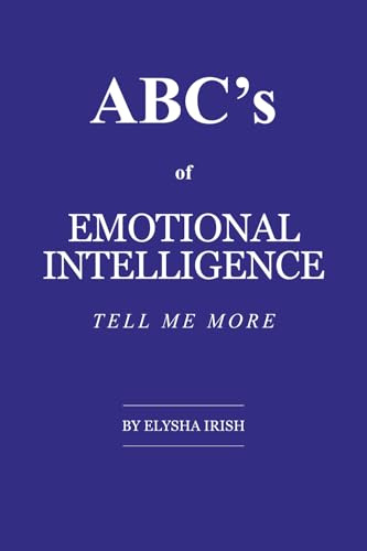 ABC's of Emotional Intelligence: Tell Me More
