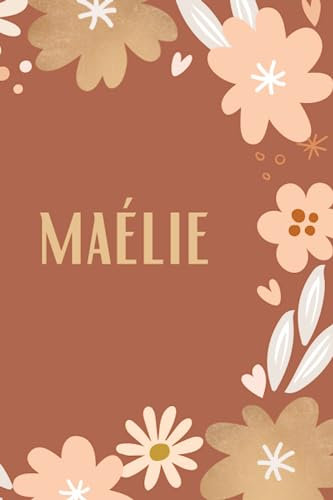 Le prénom personnalisé Maélie dans un carnet de notes: Cahier personnalisé pour garder les souvenirs, 120 pages.