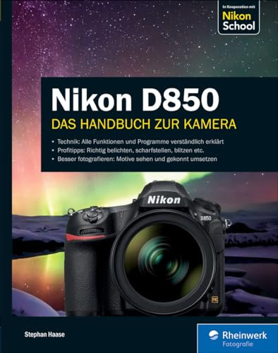 Nikon D850: Das Handbuch zur Kamera – seitentreues E-Book in Farbe für Fire-Tablets und Kindle-Apps