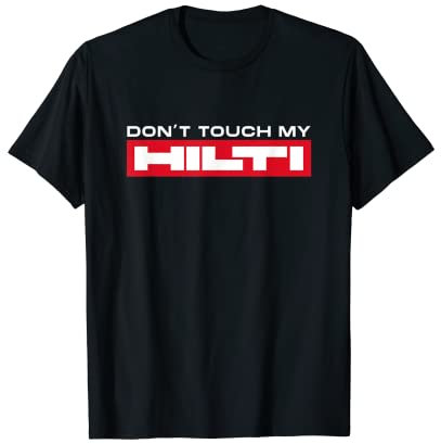 De los cuales touch my Hilti martillo-picador destornillador inalámbrico Fan Camiseta