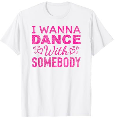 I Wanna Dance with Somebody Retro-Design für Tänzer T-Shirt