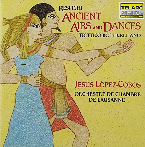 Respighi: Ancient Airs and Dances & Trittico Botticelliano