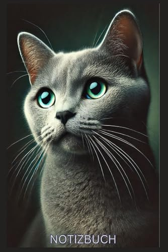 Notizbuch Russisch Blau Katze - Das perfekte Geschenk für Katzen Liebhaber & Fans, Buch mit Katzenmotiv: Tagebuch, Journal, Taschenbuch, Kalender, ... Mom, Katzenkalender, Calendar,Catcalendar,Cat