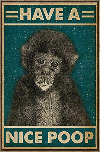Retro Have A Nice Poop Monkey Dekor Poster Wandkunst Blechschild Dekor Metallschild Poster 20,3 x 30,5 cm