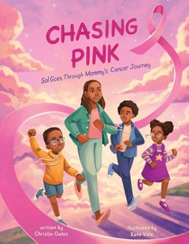 Chasing Pink: Sol Goes Through Mommy's Cancer Journey