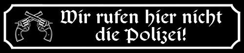 Schatzmix Straßenschild Wir rufen Hier Nicht die Polizei Metallschild 46x10 cm Wanddeko tin Sign Blechschild, Blech, Mehrfarbig
