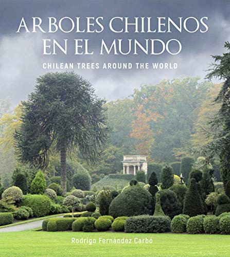 Árboles chilenos en el mundo (Spanish Edition)
