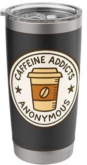 Caffeine Addicts Anonymous - Lover Energy Fuel Drink Stainless Steel Insulated Tumbler