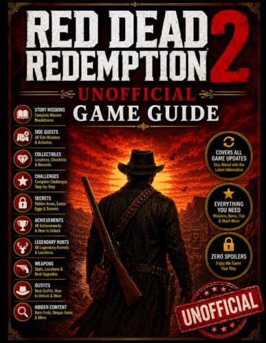 RED DEAD REDEMPTION 2 UNOFFICIAL GAME GUIDE: FULLY UPDATED EDITION — Covering All Game Updates, Missions, Side Quests, Collectibles, Challenges, ... Weapons and Hidden Content with No Exclusions