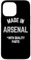 iPhone 13 Pro Max Made In Arsenal Funny Slogan Born In Arsenal Case
