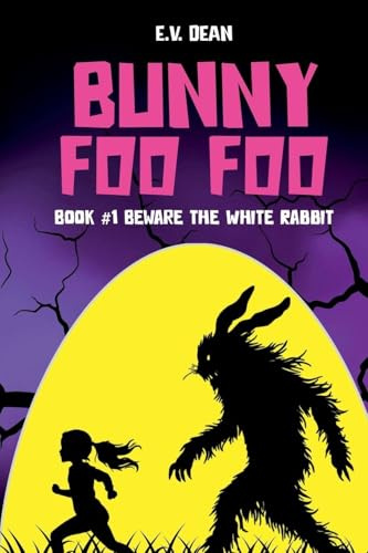 Bunny Foo Foo: Beware The White Rabbit