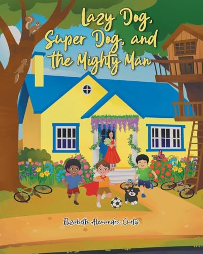 Lazy Dog, Super Dog, and the Mighty Man