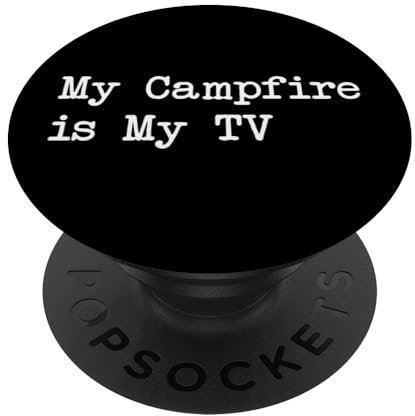 Lustiges Camper-Zitat My Campfire is My TV PopSockets Klebender PopGrip