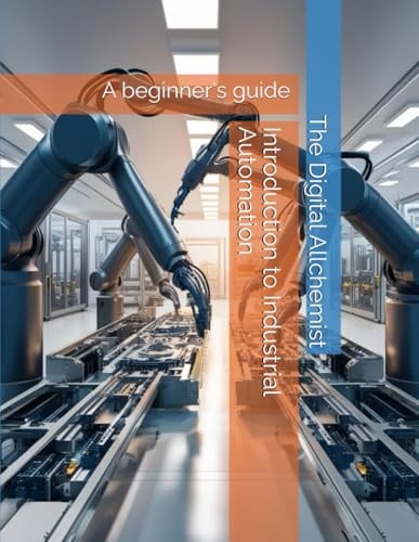 Introduction to Industrial Automation: A Beginner’s Guide