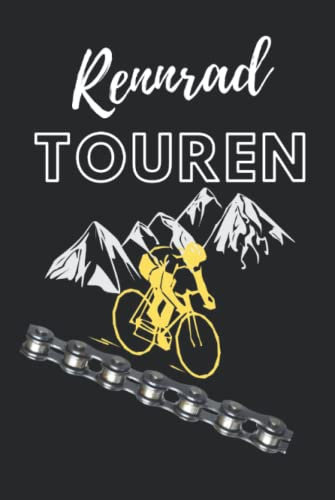 Rennrad Touren: Tagebuch für Rennradfahrer - Ideales Geschenk für den Radsport - witzige Idee für alle Erlebnisse mit dem Rennrad