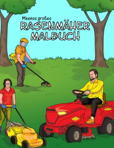 Meenos großes Rasenmäher Malbuch: Das Rasenmäher-Malbuch für kleine und große Rasenmäherfreunde