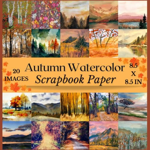Autumn Forest Watercolor Scrapbook Paper: Collection of decorative double sided craft paper watercolor autumn themed for scrapbooking, junk journal, ... craft projects to create fall embellishments
