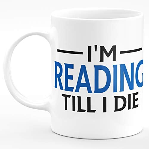 Amelia Gould Apparel I'm Reading TILL I DIE Premium Grade Mug Gift 11oz