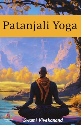 Patanjali Yoga Sutra: Swami Vivekananda's Insights into the Path of Yoga (English Edition)