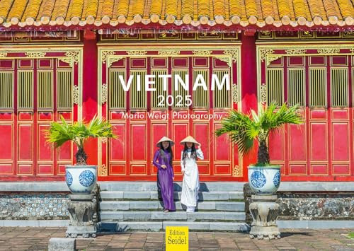 Edition Seidel Premium Kalender Vietnam 2025 Format DIN A3 Wandkalender Asien Kaiserstadt Tempel Karstfelsen Halong Bucht Meer Küste Mario Weigt