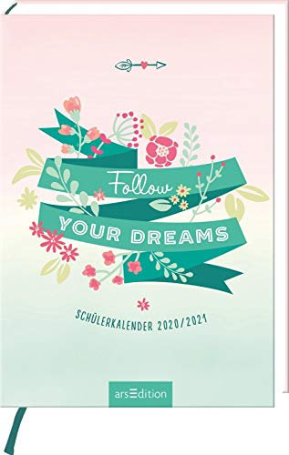 Follow your dreams: Schülerkalender 2020/2021